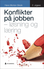 Konflikter på jobben av Hans Morten Skivik (Innbundet)