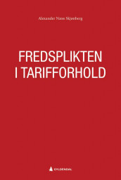 Fredsplikten i tarifforhold av Alexander Næss Skjønberg (Heftet)