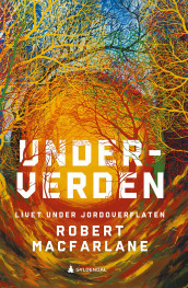 Underverden av Robert Macfarlane (Innbundet)