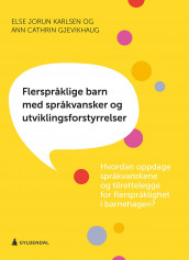 Flerspråklige barn med språkvansker og utviklingsforstyrrelser av Ann Cathrin Gjevikhaug og Else Jorun Karlsen (Heftet)