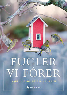 Fugler vi fôrer av Karl H. Brox og Øivind Leren (Innbundet)