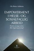 Empowerment i helse- og sosialfaglig arbeid av Ole Petter Askheim (Ebok)