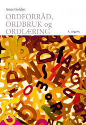 Ordforråd, ordbruk og ordlæring av Anne Golden (Ebok)