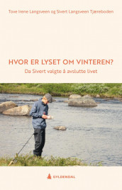 Hvor er lyset om vinteren? av Tove Irene Langsveen og Sivert Langsveen Tjæreboden (Innbundet)