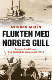 Flukten med Norges gull av Asbjørn Jaklin (Ebok)