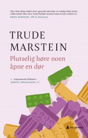 Plutselig høre noen åpne en dør av Trude Marstein (Heftet)