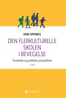 Den flerkulturelle skolen i bevegelse av Kari Spernes (Heftet)