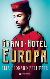 Grand Hotel Europa av Ilja Leonard Pfeijffer (Innbundet)