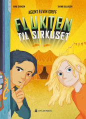 Flukten til sirkuset av Arne Svingen (Innbundet)