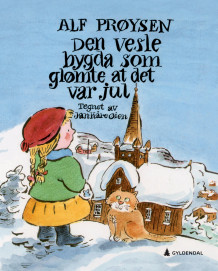 Den vesle bygda som glømte at det var jul av Alf Prøysen (Innbundet)