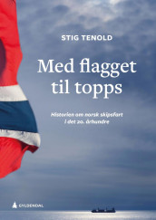 Med flagget til topps av Stig Tenold (Heftet)