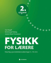 Fysikk for lærere av Carl Angell, Eirik Grude Flekkøy og Jostein Riiser Kristiansen (Heftet)