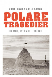 Polare tragedier av Odd Harald Hauge (Ebok)