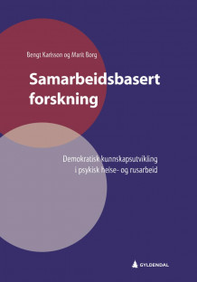 Samarbeidsbasert forskning av Bengt Karlsson og Marit Borg (Heftet)