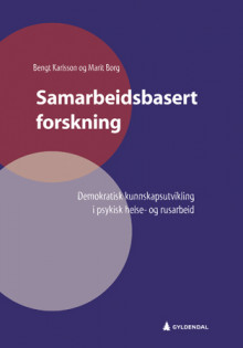 Samarbeidsbasert forskning av Bengt Karlsson og Marit Borg (Ebok)