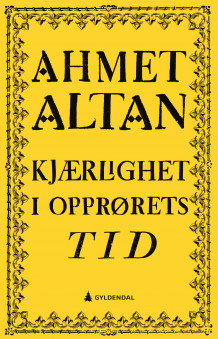 Kjærlighet i opprørets tid av Ahmet Altan (Innbundet)
