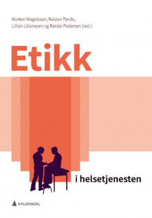 Etikk i helsetjenesten av Morten Magelssen, Reidun Førde, Lillian Lillemoen og Reidar Pedersen (Heftet)