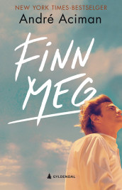 Finn meg av André Aciman (Ebok)