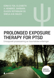 Prolonged exposure therapy for PTSD av Edna B. Foa, Elizabeth A. Hembree, Barbara Olasov Rothbaum og Sheila A. M. Rauch (Heftet)