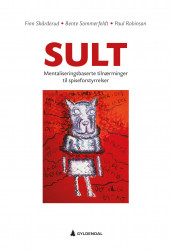 Sult av Paul Robinson, Finn Skårderud og Bente Sommerfeldt (Ebok)