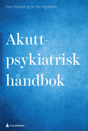 Akuttpsykiatrisk håndbok av Siv Elin Pignatiello og Tore Tveitstul (Ebok)