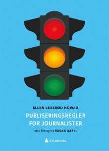 Publiseringsregler for journalister av Ellen Lexerød Hovlid (Ebok)