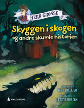 Skyggen i skogen og andre skumle historier av Max Brallier (Innbundet)