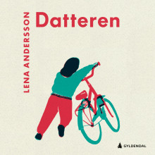 Datteren av Lena Andersson (Nedlastbar lydbok)