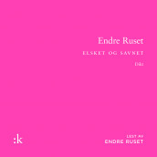 Elsket og savnet av Endre Ruset (Nedlastbar lydbok)