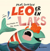 Leo er en laks av Arne Svingen (Innbundet)