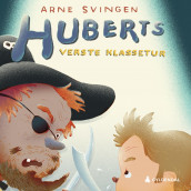 Huberts verste klassetur av Arne Svingen (Nedlastbar lydbok)