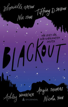 Blackout av Dhonielle Clayton, Tiffany D. Jackson, Nic Stone, Angie Thomas, Ashley Woodfolk og Nicola Yoon (Innbundet)