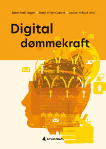Digital dømmekraft av Bård Ketil Engen, Tonje Hilde Giæver og Louise Mifsud (Heftet)