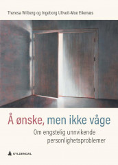 Å ønske, men ikke våge av Ingeborg Helene Ulltveit-Moe Eikenæs og Theresa Wilberg (Heftet)