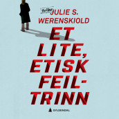 Et lite, etisk feiltrinn av Julie S. Werenskiold (Nedlastbar lydbok)