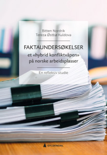 Faktaundersøkelser - et «hybrid konfliktvåpen» på norske arbeidsplasser av Bitten Nordrik og Tereza Østbø Kuldova (Ebok)