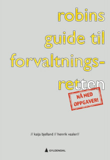 Robins guide til forvaltningsretten av Kaija Bjelland og Henrik Vaaler (Heftet)