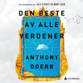 Den beste av alle verdener av Anthony Doerr (Nedlastbar lydbok)