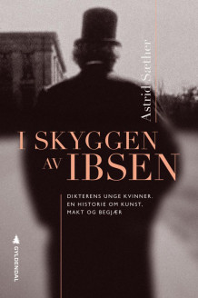 I skyggen av Ibsen av Astrid Sæther (Innbundet)