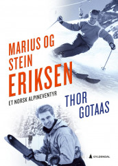 Marius og Stein Eriksen av Thor Gotaas (Innbundet)