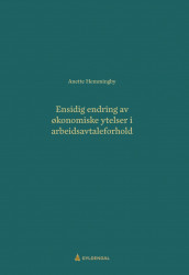 Ensidig endring av økonomiske ytelser i arbeidsavtaleforhold av Anette Hemmingby (Heftet)