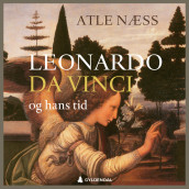 Leonardo da Vinci og hans tid av Atle Næss (Nedlastbar lydbok)