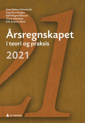 Årsregnskapet i teori og praksis 2021 av Erik Avlesen-Østli, Kjell Magne Baksaas, Dag Olav Haugen, Hans R. Schwencke og Tonny Stenheim (Heftet)