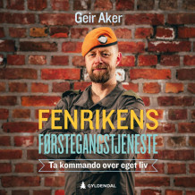 Fenrikens førstegangstjeneste av Geir Aker (Nedlastbar lydbok)