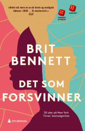 Det som forsvinner av Brit Bennett (Heftet)