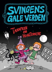 Tannfeen og hoggtennene av Arne Svingen (Innbundet)