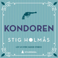 Kondoren av Stig Holmås (Nedlastbar lydbok)