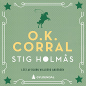 O.K. Corral av Stig Holmås (Nedlastbar lydbok)