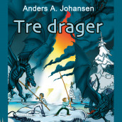 Tre drager av Anders A. Johansen (Nedlastbar lydbok)