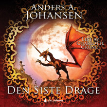 Den siste drage av Anders A. Johansen (Nedlastbar lydbok)